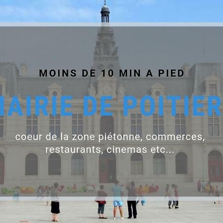 Sejourpoitiers ★ Appartement Lumineux ★ 1 Chambre Separee ★ 300M De La Gare Et Acces Direct Au Coeur Historique Luaran gambar